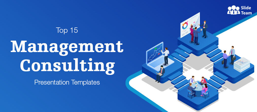 Top 15 Presentation Templates to Showcase Your Management Consulting Services