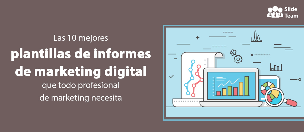 Las 10 Mejores Plantillas De Informes De Marketing Digital Que Todo Profesional De Marketing Necesita
