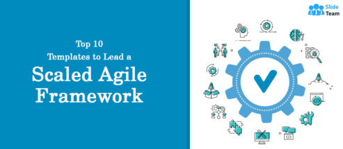 Top 10 PPT Templates to Lead a Scaled Agile Framework