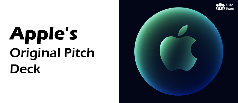 Get Inspired From These Top 12 Slides in Apple's Original Pitch Deck