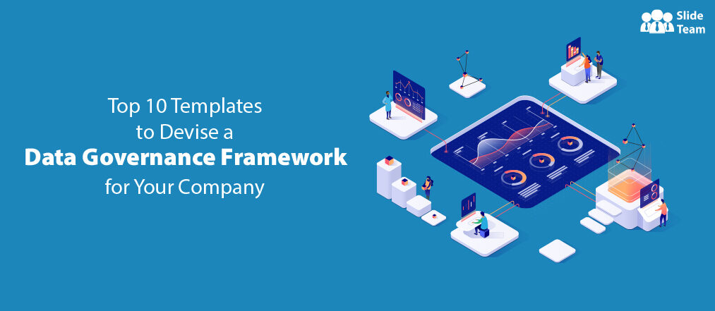 Top 10 Templates to Devise a Data Governance Framework for Your Company