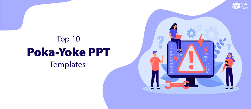 Top 10 Poka-Yoke PPT Templates for Fool-Proof Business Operations