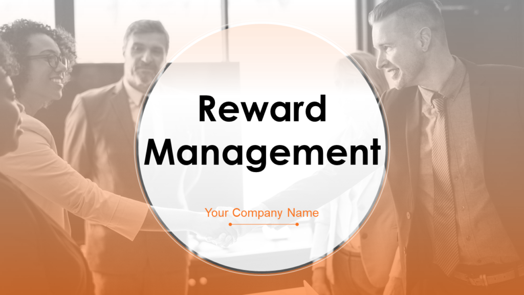 Reward Management Powerpoint Presentation Slides