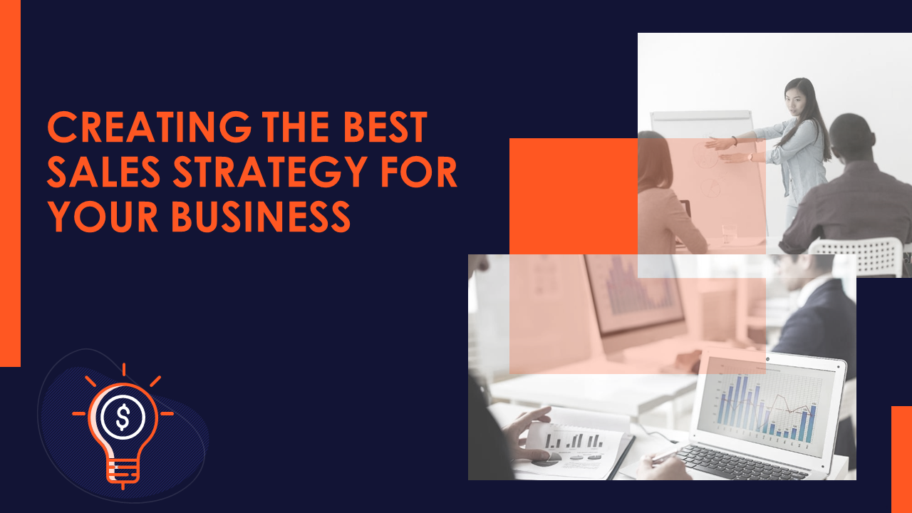 Creating The Best Sales Strategy For Your Business