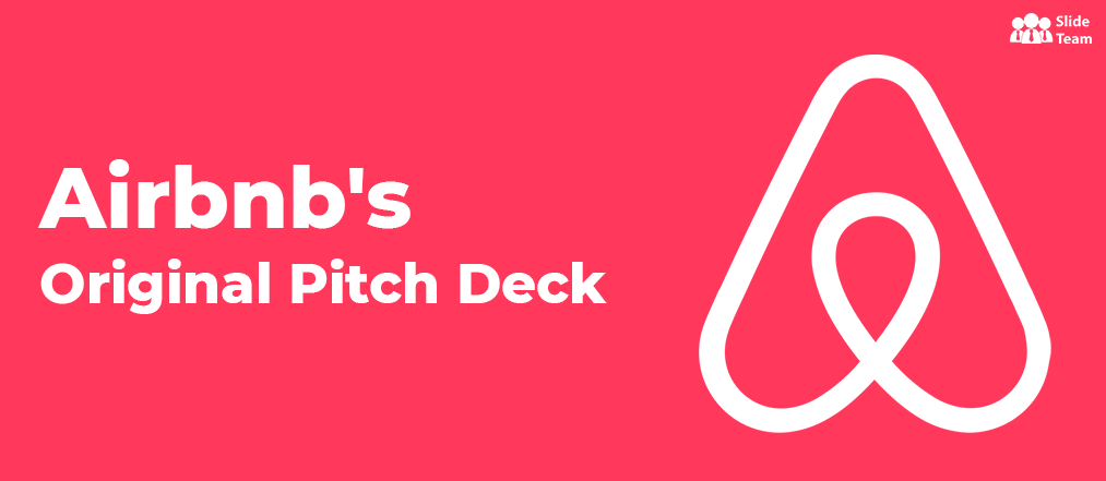 Airbnb's Original Pitch Deck That Proved to Be a Game-Changer 