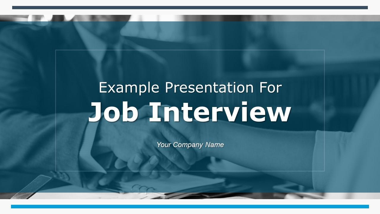 Example Presentation For Job Interview PPT Set
