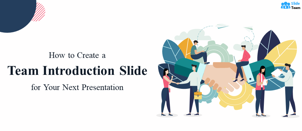 How to Create a Team Introduction Slide for Your Next Presentation (10 Editable Templates Included)