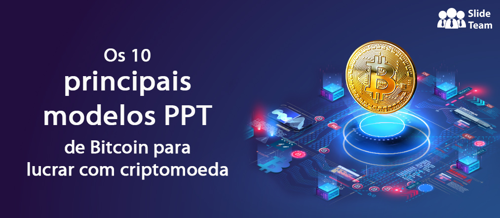 Os 10 Principais Modelos PPT De Bitcoin Para Lucrar Com Criptomoeda