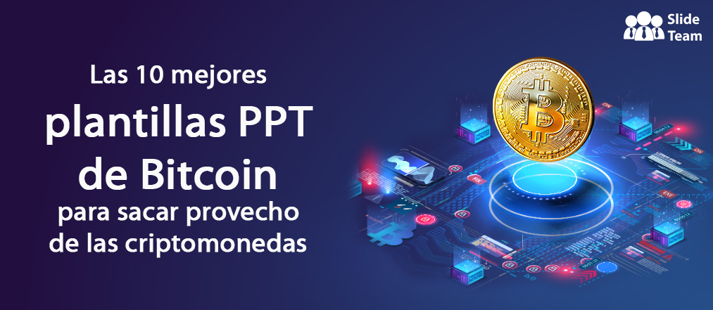 Las 10 Mejores Plantillas PPT De Bitcoin Para Sacar Provecho De Las Criptomonedas