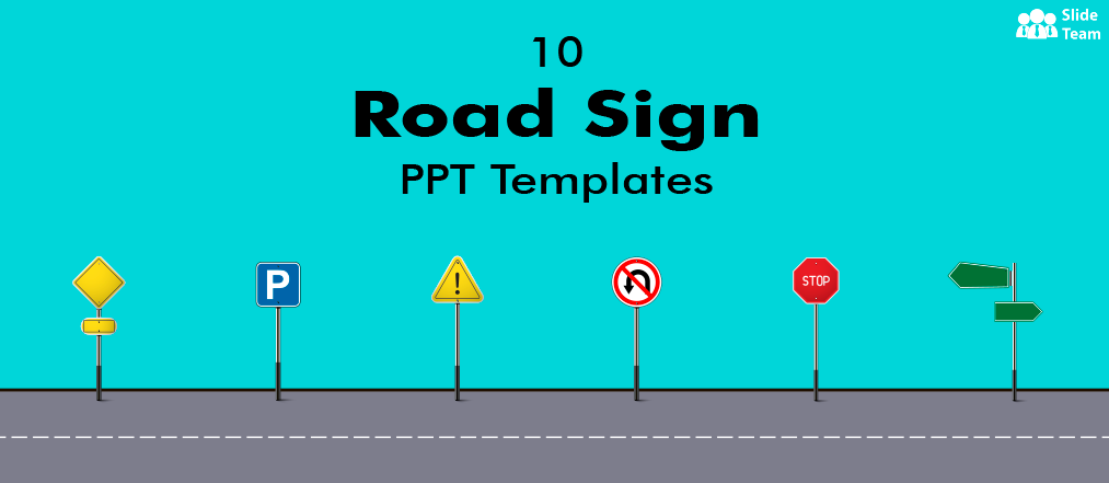 10 Road Sign PPT Templates to Guide Employees, Clients, Customers, and More!