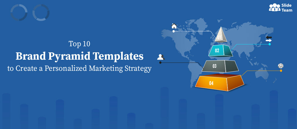 Top 10 Brand Pyramid Templates to Create a Personalized Marketing Strategy