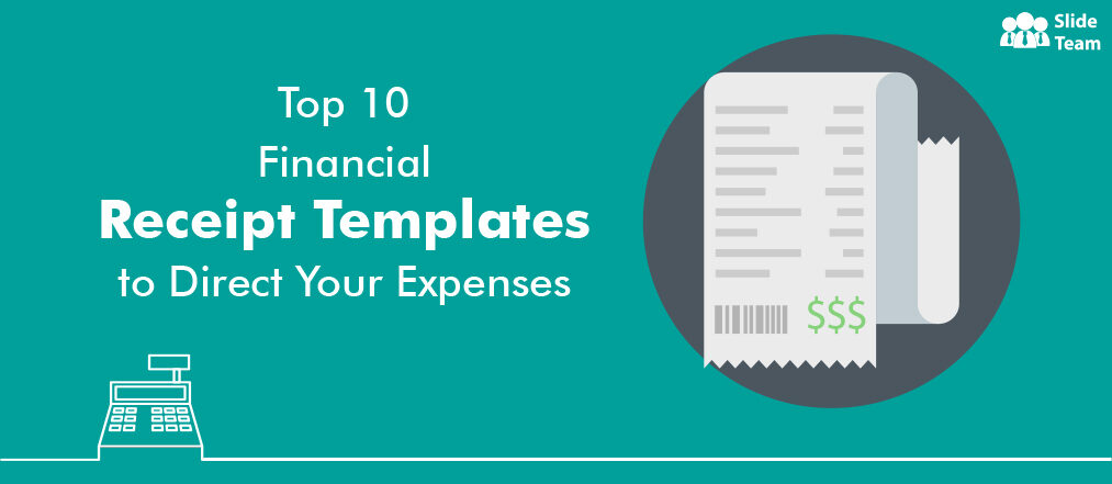Top 10 Financial Receipt Templates to Direct Your Expenses