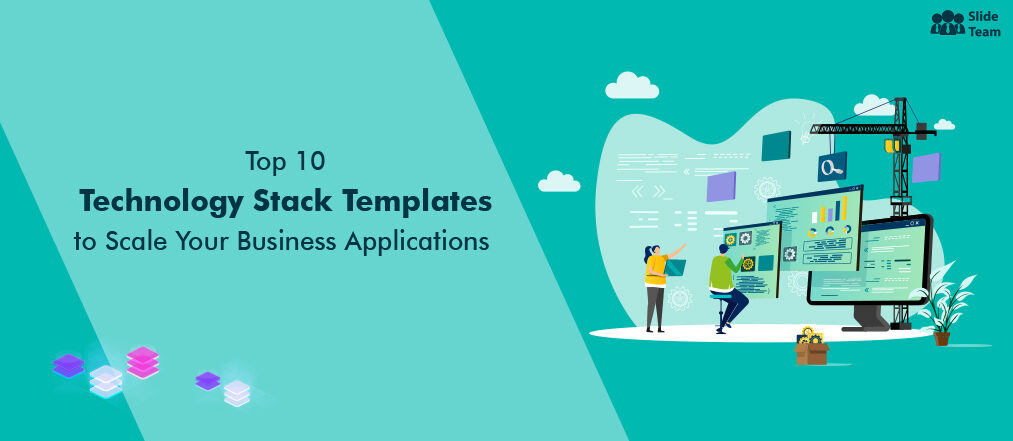Top 10 Technology Stack Templates to Scale Your Business Applications