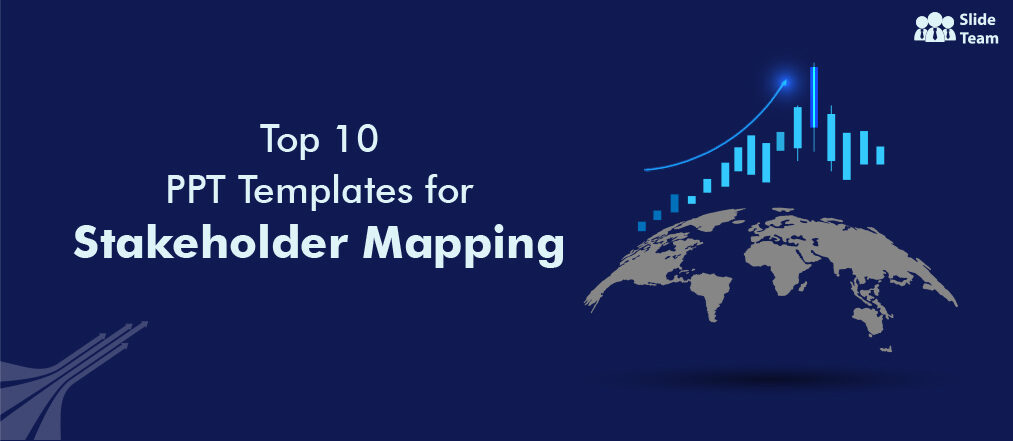 Top 10 PPT Templates to Use for Stakeholder Mapping