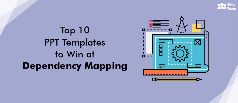 Top 10 PowerPoint Templates to Win at Dependency Mapping