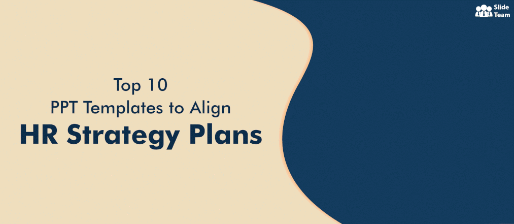 Top 10  PowerPoint Templates to Align HR Strategy Plans With Your Business Goals
