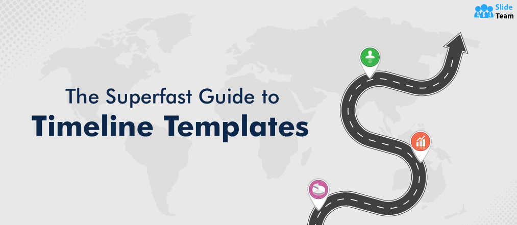 The Superfast Guide to Timeline (With Editable Templates)