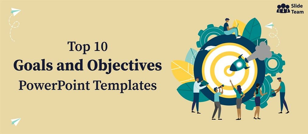 Top 10 PowerPoint Templates to Attain Your Goals and Objectives 