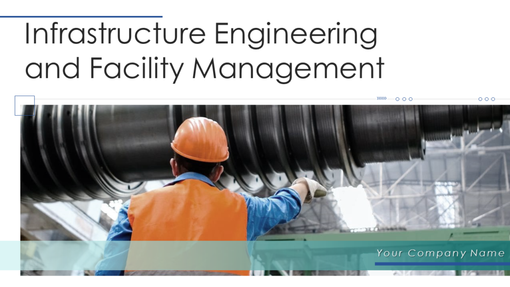 Infrastructure Engineering And Facility Management Powerpoint Presentation Slides