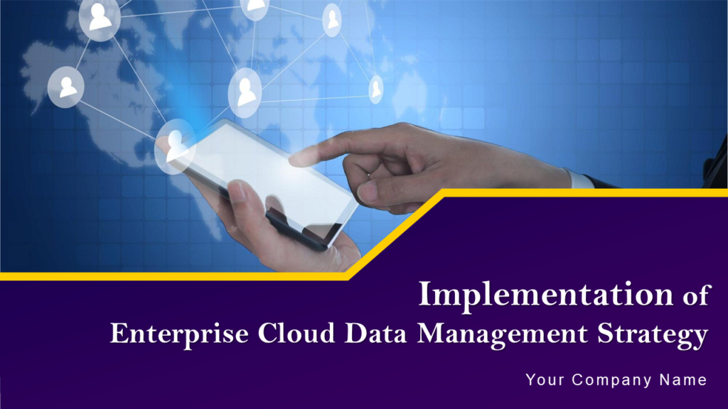 Implementation Of Enterprise Cloud Data Management Strategy Complete Deck