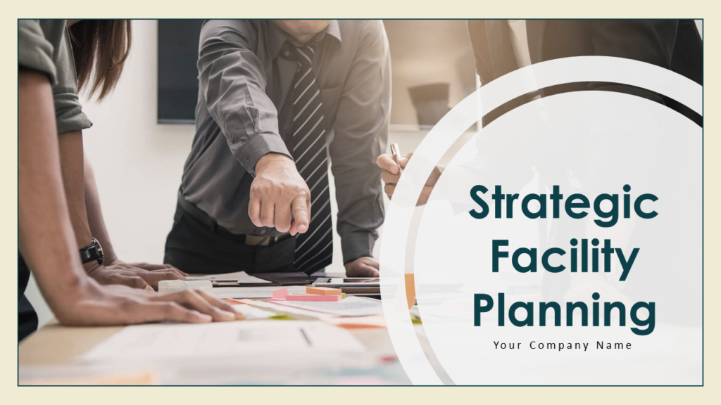 Strategic Facility Planning Powerpoint Presentation Slides