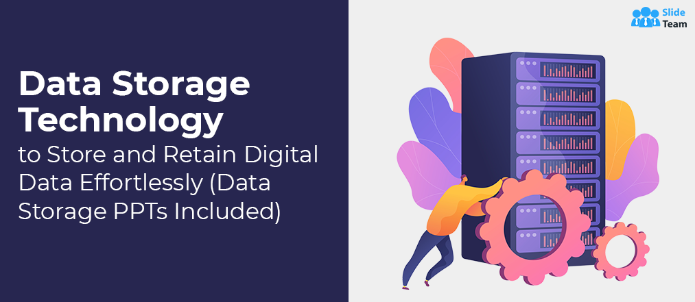 Data Storage Technology to Store and Retain Digital Data Effortlessly (Data Storage PPTs Included)