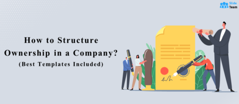 How to Structure Ownership in a Company? [Best Templates Included] [Free PDF Attached]