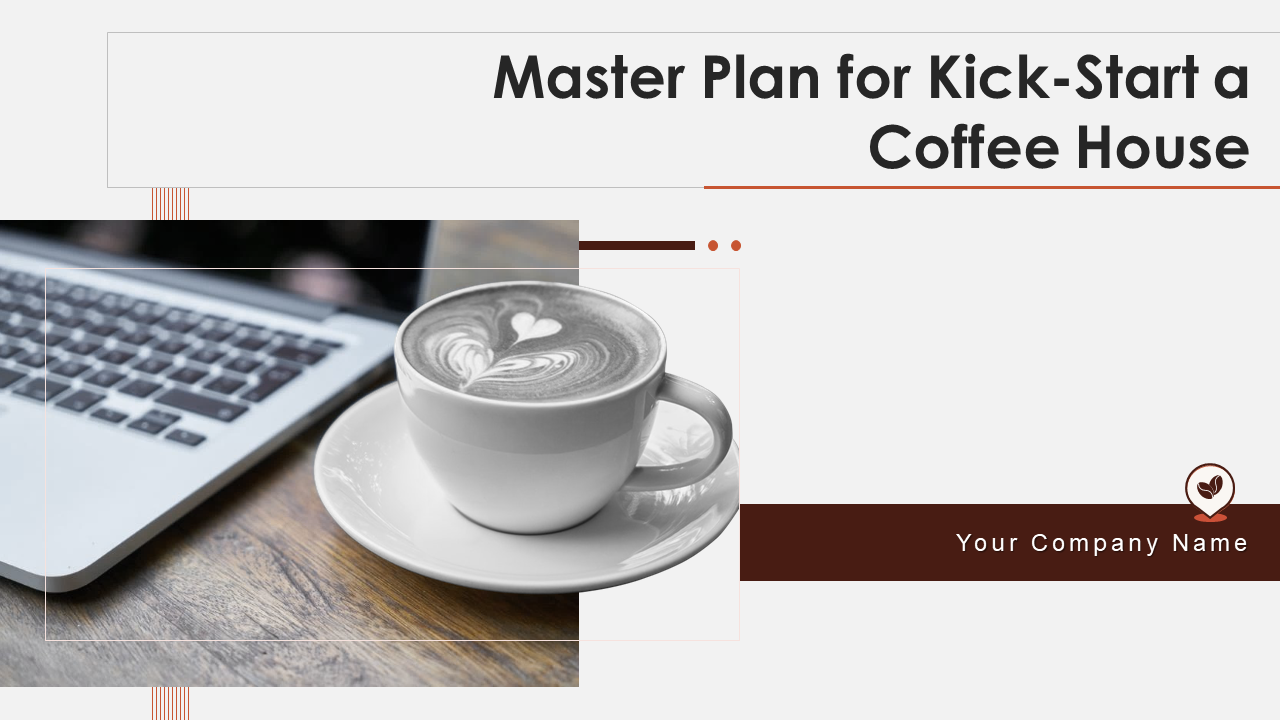 Master Action Plan to Kick Start A Coffee House