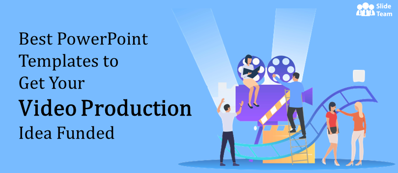 Best PowerPoint Templates to Get Your Video Production Idea Funded