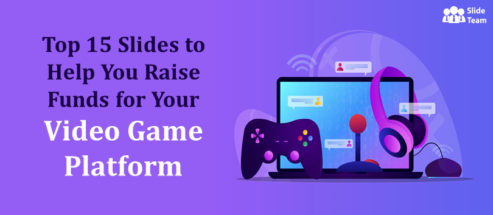 Top 15 Slides to Help You Raise Funds For Your Video Game Platform