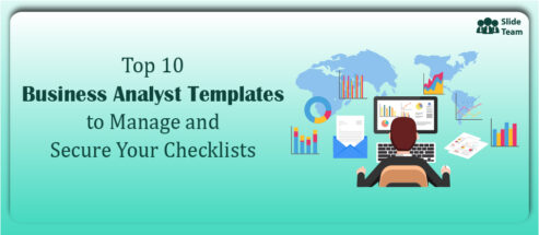 Top 10 Business Analyst Templates to Manage and Secure Your Checklists [Free PDF Attached]