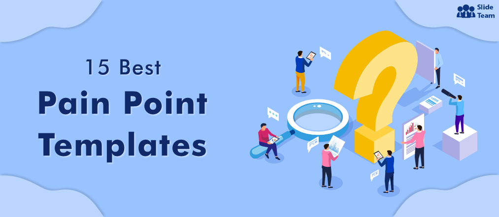 15 Best Pain Point Templates to Identify and Resolve Business Problems