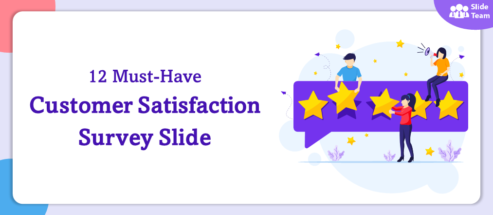 12 Must-Have Slides to Structure a Customer Satisfaction Survey