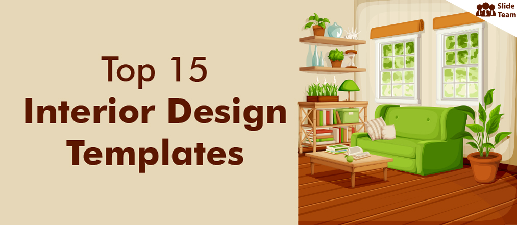 Top 15 Interior Design Templates to Plan an Aesthetically Beautiful Layout  - The SlideTeam Blog