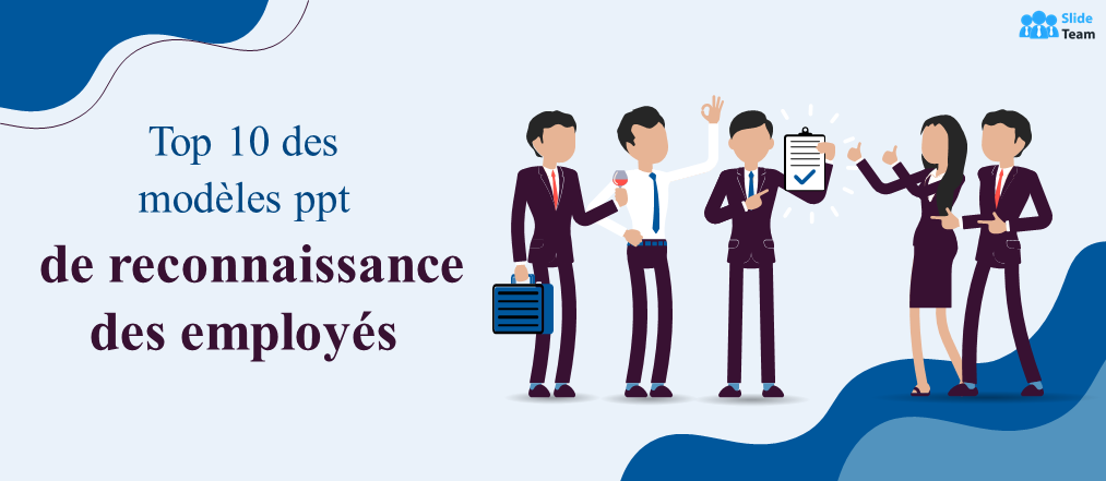Top 10 Des Modèles Powerpoint Pour Présenter Vos Initiatives De Reconnaissance Des Employés