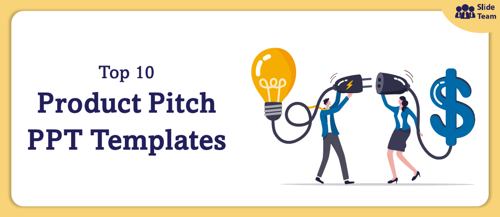 Top 10 PPT Templates to Craft a Persuasive Product Pitch