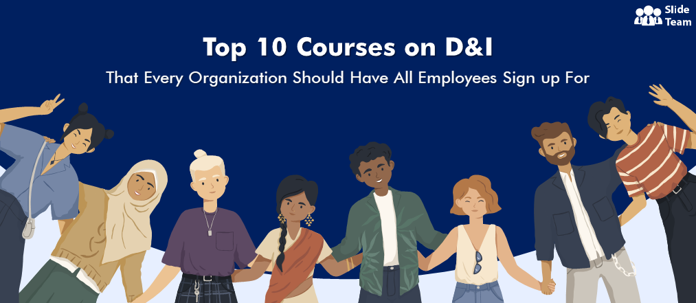 Top 10 Courses on D&I That Every Organization Should Have All Employees Sign up For