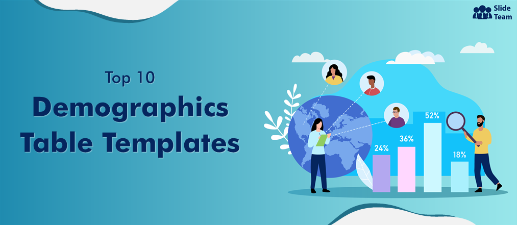 Top 10 PowerPoint Templates to Create a Suggestive Demographics Table