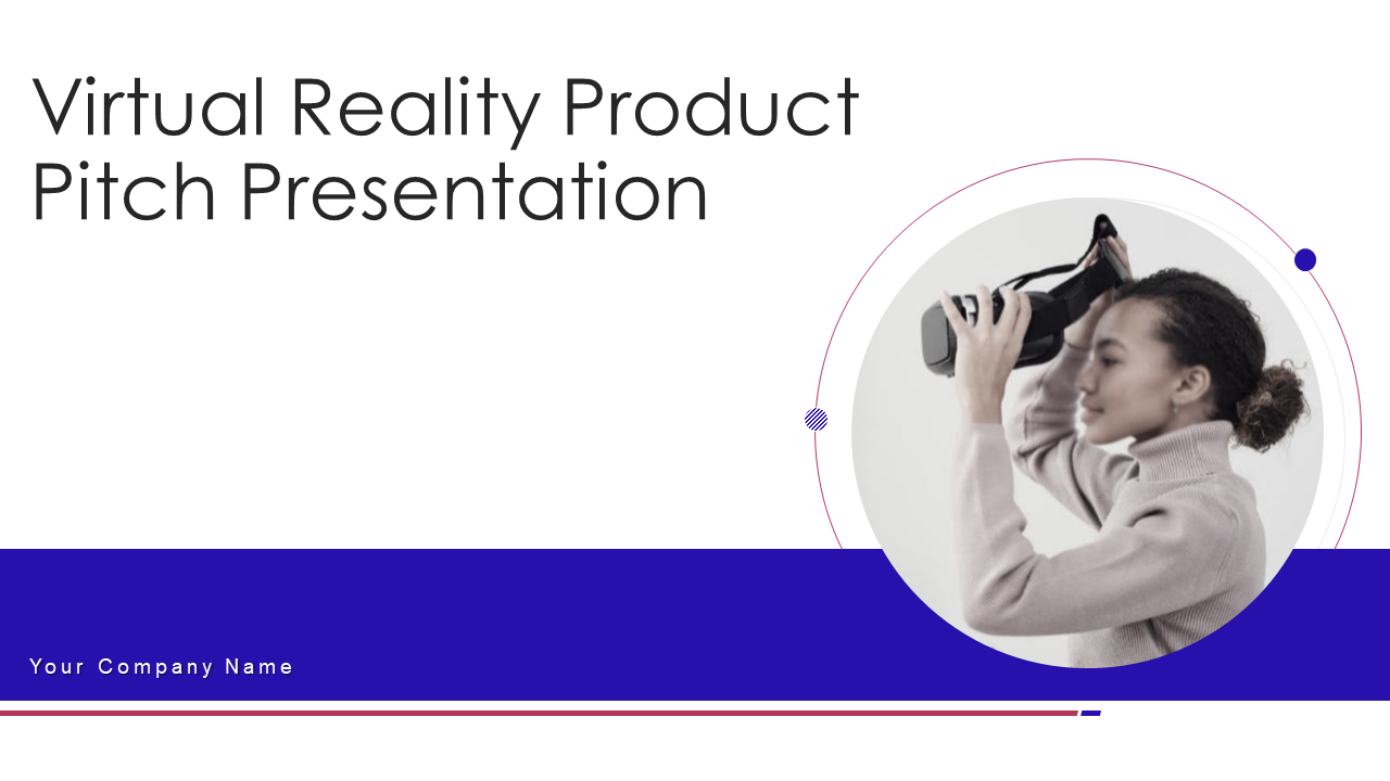 Virtual Reality Product Pitch Presentation Complete Deck