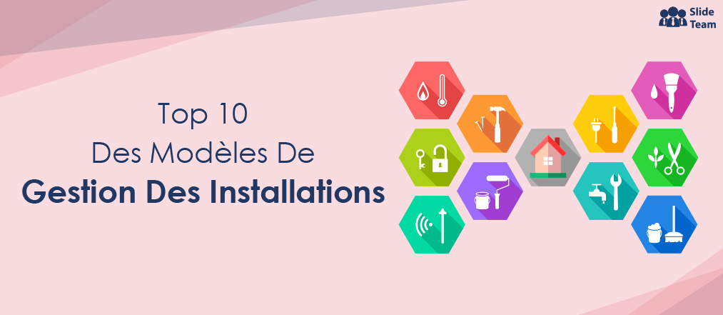 Top 10 Des Modèles Powerpoint Pour Diffuser Des Informations Précieuses Sur La Gestion Des Installations