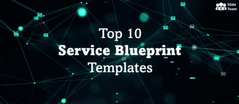 Top 10 PPT Templates to Design a Vivid Service Blueprint