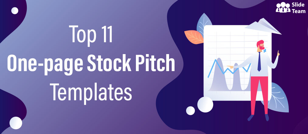 Top 11 Templates to Create a Concise One-Page Stock Pitch [Free PDF Attached]