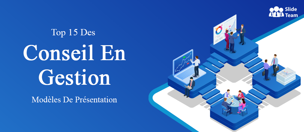 Top 15 Des Modèles De Présentation De Conseil En Gestion