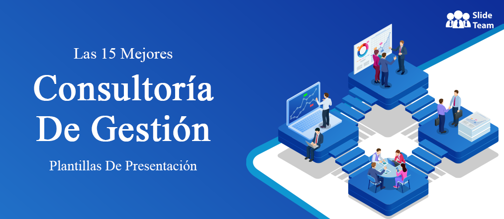 Las 15 Mejores Plantillas De Presentación De Consultoría De Gestión