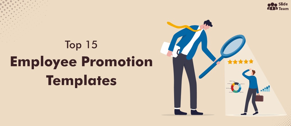 Top 15 Employee Promotion Templates to Reduce Attrition Rate
