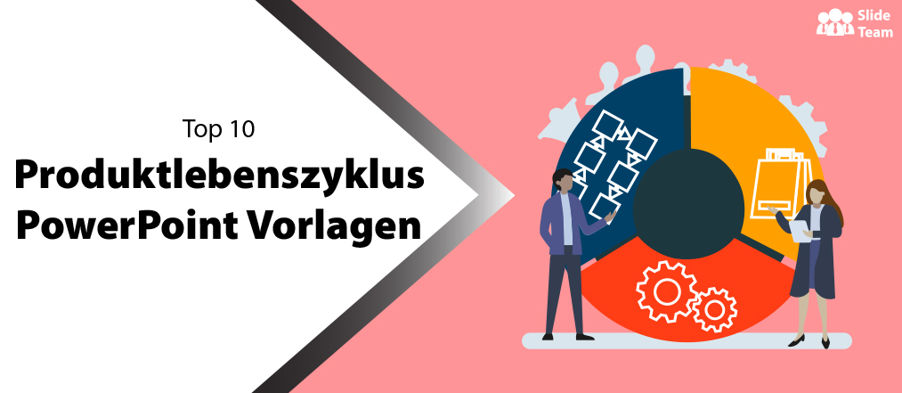 Top 10 PowerPoint-Vorlagen für den Produktlebenszyklus, um Ideen zu entwickeln, die den Markt beherrschen