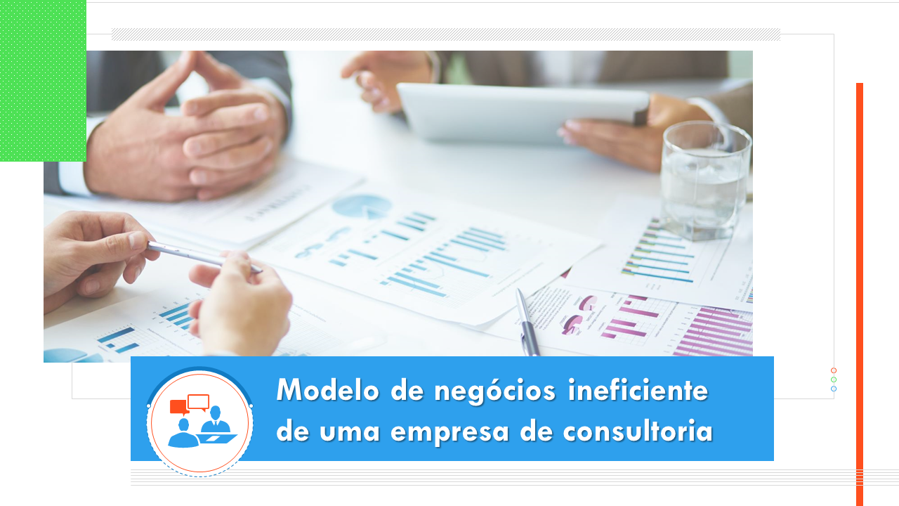 Modelo de negócios ineficiente de slides de apresentação em powerpoint de uma empresa de consultoria