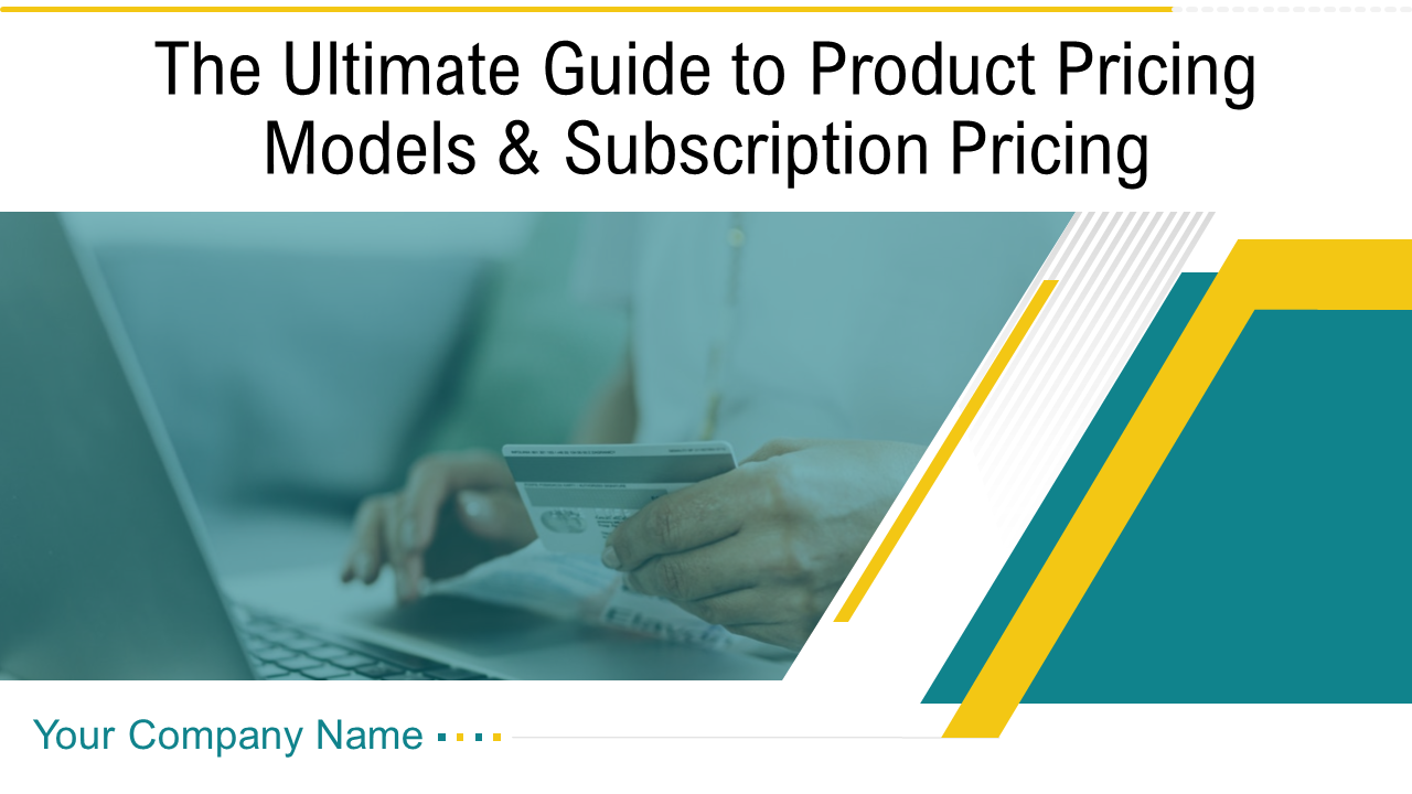 The ultimate guide to product pricing models and subscription pricing powerpoint presentation slides