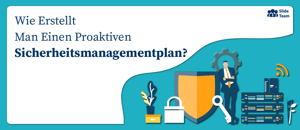 Wie erstellt man einen proaktiven Sicherheitsmanagementplan (mit bearbeitbaren Vorlagen)?