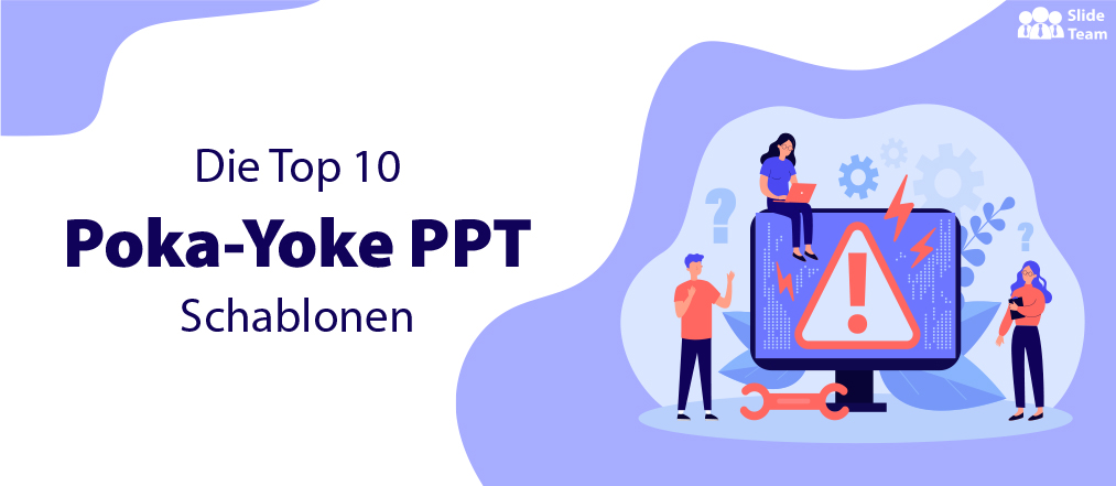 Die 10 Besten Poka-yoke-PPT-vorlagen Um Ihre Geschäftsabläufe Narrensicher Zu Machen